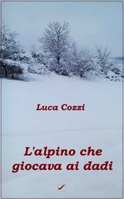 L'alpino che giocava ai dadi - racconto