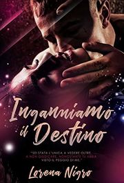 Inganniamo il destino - romance