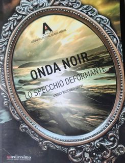 Onda noir - Lo specchio deformante - Antologia